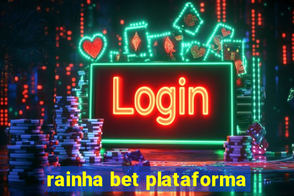 rainha bet plataforma